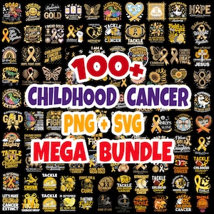 May include: A digital download graphic bundle with over 100 designs related to childhood cancer awareness. The designs include ribbons, text, and illustrations, in gold and other colors, on a black background. The text includes "Childhood Cancer" and "Tackle Childhood Cancer".