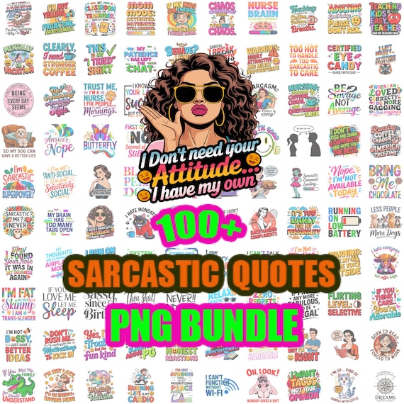 100+ Sarcastic Quote PNGs | Funny Sublimation Bundle for T-Shirts | High-Resolution Digital Clipart