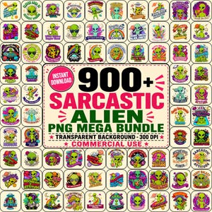 May include: A digital collection of 900+ sarcastic alien PNG graphics featuring green extraterrestrial characters in various poses, eating pizza, or flying UFOs, with text overlays like Sarcastic Alien PNG Mega Bundle and Transparent Background.