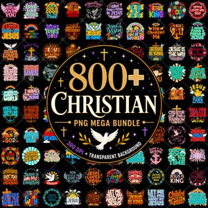 May include: A digital collection of over 800 Christian-themed graphic designs featuring various religious phrases, crosses, doves, and rainbows. The central circular emblem displays the text 800+ CHRISTIAN PNG MEGA BUNDLE.