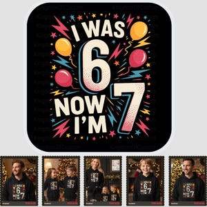 Product preview showing the “I Was 6 Now I’m 7” design in SVG, PNG, EPS, and DXF formats with hoodie mockups. Highlights instant digital download and high-quality printable artwork.