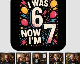 I Was 6 Now I’m 7 SVG PNG  | Kids Birthday Shirt Design | 7 Years Old Digital Download for Cricut & Silhouette