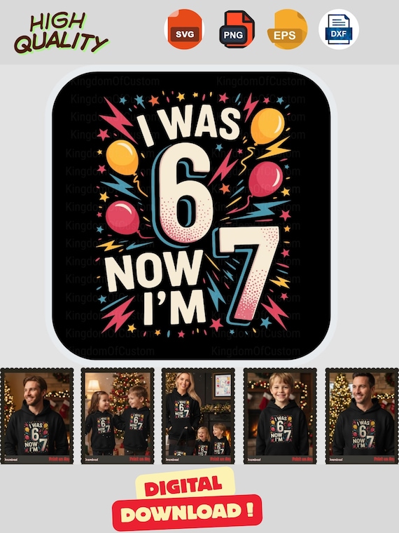 I Was 6 Now I’m 7 SVG PNG  | Kids Birthday Shirt Design | 7 Years Old Digital Download for Cricut & Silhouette