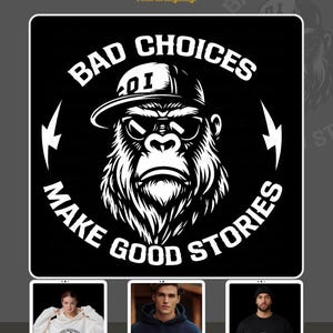 Lustiger Gorilla SVG, schlechte Entscheidungen machen gute Geschichten, sarkastisches Shirt-Design (digitaler Download)