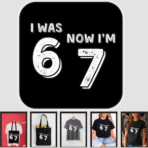 May include: Black graphic design with the text "I WAS 6 NOW I'M 7" in white. The design is on a black background. The image also shows the design on a t-shirt and tote bag. The words "HIGH QUALITY" and "DIGITAL DOWNLOAD!" are also present.