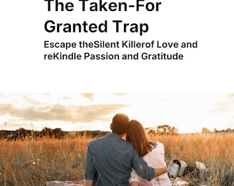 A Armadilha do Valor Dado Como Certo – E-book para o Crescimento do Relacionamento | Guia de Conexão Emocional e Apreciação | Download Digital