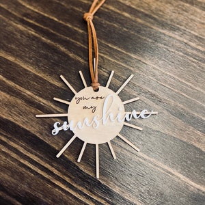 You are my sunshine ornament wooden acrylic leather natural engraved laser Cut
