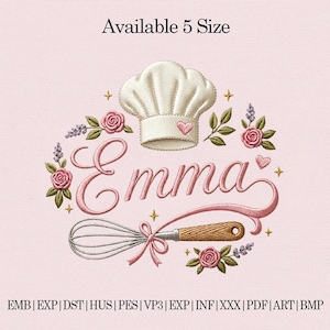 Puede incluir: Diseño bordado en rosa con el nombre "Emma" en cursiva, rodeado de elementos florales, un gorro de chef con un corazón y un batidor. El texto "Available 5 Size" está en la parte superior. Formatos de archivo de bordado en la parte inferior.