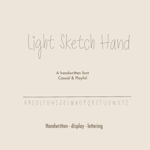 May include: A light beige background displays the words "Light Sketch Hand" in a handwritten style. Below, the text reads "A handwritten font Casual & Playful." The alphabet is shown, followed by the words "Handwritten - display - lettering."