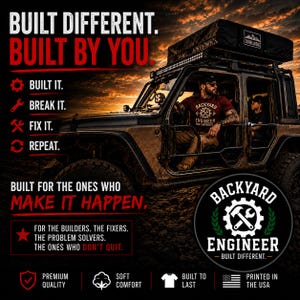 May include: An off-road vehicle with a rooftop tent and a person wearing a red shirt with the text "Backyard Engineer." The image includes text that reads "Built Different. Built By You" and "Built for the ones who make it happen."