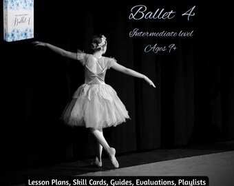 Ballet Class Syllabus Level 4 Low Intermediate, Yearly Lesson Plans, Skill Cards, Guides, Playlists, Dance Teacher Preballet Curriculum PDF