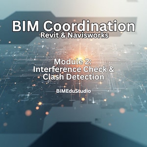 Peut inclure: Graphique numérique avec le texte "BIM Coordination" et "Revit & Navisworks" en haut. En dessous, il est écrit "Module 2: Interference Check & Clash Detection". Le fond est bleu foncé avec un design de réseau et une lumière vive.