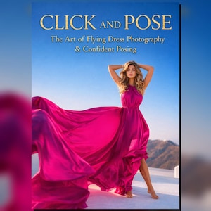 May include: A book cover featuring the title "CLICK AND POSE" in gold. The subtitle reads "The Art of Flying Dress Photography & Confident Posing." A woman in a magenta dress poses with flowing fabric against a blue sky.