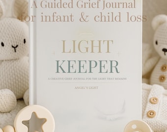Grief Journal: Light Keeper, Guided Prompts, Hard Cover, Creative Expression, Child & Infant Loss, Healing
