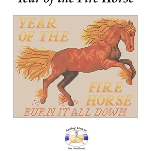 Pode incluir: Um design de ponto cruz representando um cavalo vermelho em movimento. O texto diz "Year of the Fire Horse" e "Burn It All Down". O design inclui um logotipo para "Saving Graces Fine Needlearts".