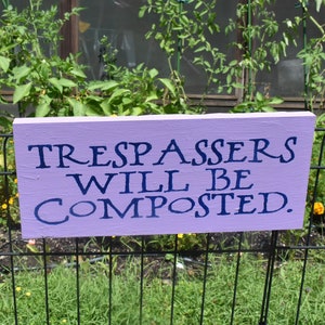 Trespasser werden | kompostiert Lustiges Holzschild für Gärtner | Geschenk für Mama Papa Oma Opa