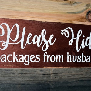 Please hide packages from husband | Funny Wooden Sign | Reclaimed Wood