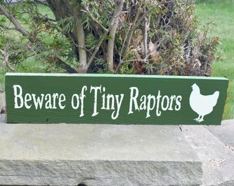 Beware of Tiny Raptors Sign | Gift for Chicken Lover or Poultry Owner | Coop Decor