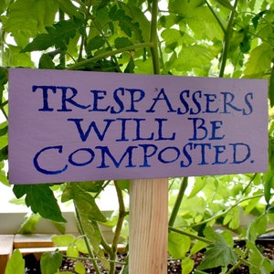 Funny Composting Garden Sign | Trespassers will be composted | Garden Humor Stake | Gardener's Gift