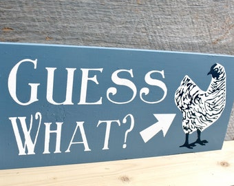 Guess What Chicken Butt Sign | Funny Wooden Farm Decor