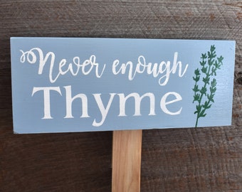 Never Enough Thyme Punny Garden Sign | Herb Stake | Gifts for Gardeners and Pun Lovers