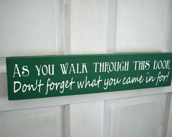 Forgetting while walking through doors sign | As you walk through this door don't forget what you came in for!