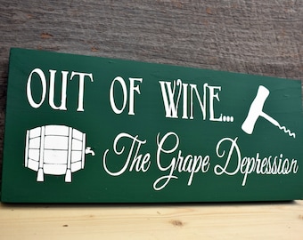 Out of Wine - The Grape Depression Funny Wooden Sign