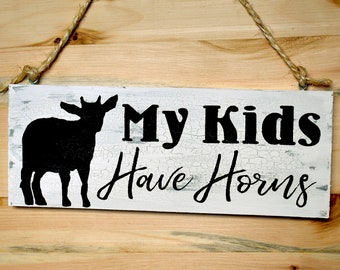 My Kids Have Horns Goat Sign | Hobby Farmer Gift