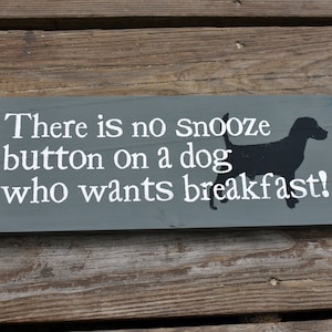 There is no snooze button on a dog who wants breakfast Sign | Dog Wall Art | Funny Wooden Sign