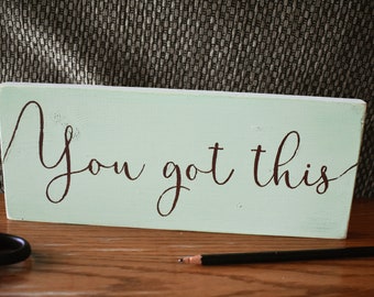 You Got This Sign | Encouragement Inspiration  Gift for Coworker or Boss | Desk Decor for Friend