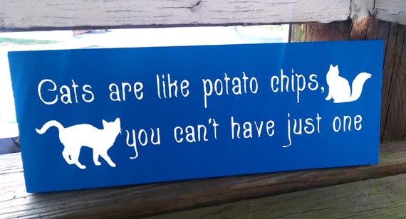 Panneau Déco Chat "Les Chats C'est Comme Les Chips, On N'en A Jamais Assez"