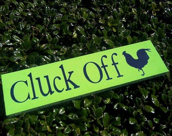 Cluck Off Sign | Funny Chicken Lover Gift | Pun Decor | Reclaimed Wood