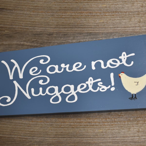 We are not Nuggets Funny Coop Sign | Wooden Coop Decor | Chicken Protest Sign