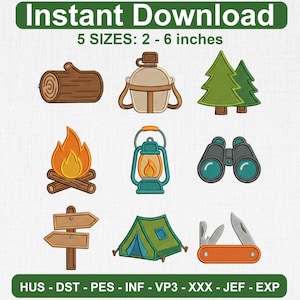 May include: An image with camping-themed embroidery designs. Includes a log, canteen, pine trees, campfire, lantern, binoculars, signpost, tent, and pocket knife. The text reads "Instant Download" and "5 SIZES: 2 - 6 inches".