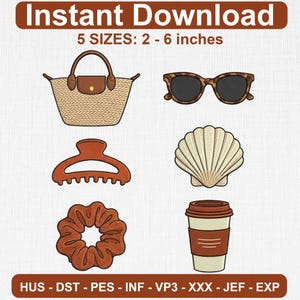 May include: An embroidery design set featuring a straw tote bag, leopard print sunglasses, a brown hair claw clip, a seashell, a brown fabric scrunchie, and a coffee cup. Text includes Instant Download, 5 SIZES: 2 - 6 inches, and file formats.