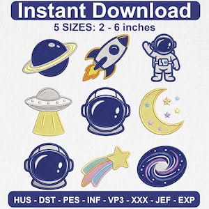 May include: An image featuring embroidered space-themed designs, including a planet, rocket, astronaut, UFO, astronaut helmet, crescent moon, shooting star, and galaxy. The text reads "Instant Download" and "5 SIZES: 2 - 6 inches".
