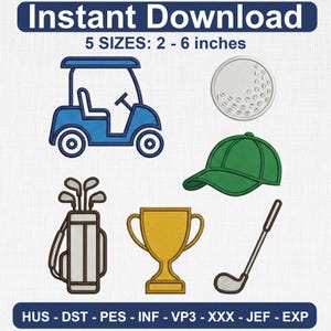 May include: A set of golf-themed embroidery designs. Features a blue golf cart, a white golf ball, a green cap, a golf bag with clubs, a gold trophy, and a golf club. The text reads "Instant Download" and "5 SIZES: 5 - 15 cm."