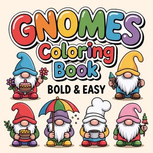 Puede incluir: Una colorida ilustración de un "Gnomes Coloring Book". La portada presenta el título en letras de burbujas y varios gnomos de dibujos animados sosteniendo varios objetos. También se muestran las palabras "BOLD & EASY".