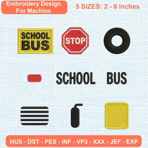 May include: Machine embroidery design set featuring a yellow School Bus sign, a red Stop sign, a black circle, a red rectangle, the text SCHOOL BUS, black horizontal lines, a black vertical shape, and a yellow square. Includes 5 sizes: 5-15 cm.