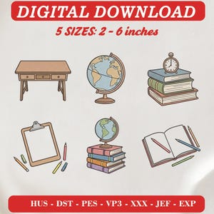 Puede incluir: Conjunto de diseños de bordado para descarga digital con seis ilustraciones escolares: un escritorio de madera, un globo terráqueo, una pila de libros con un despertador, un portapapeles con lápices, un globo sobre libros y un cuaderno abierto con lápices. Texto: DIGITAL DOWNLOAD, 5 SIZES: 5 - 15 cm, HUS - DST - PES - VP3 - XXX - JEF - EXP.