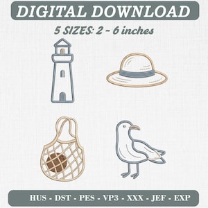 May include: A digital embroidery design set featuring four nautical icons: a lighthouse, a sun hat, a mesh bag with a round object, and a seagull. The text reads DIGITAL DOWNLOAD, 5 SIZES: 2 - 6 inches, and HUS - DST - PES - VP3 - XXX - JEF - EXP.