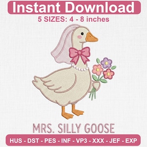 Pode incluir: Desenho bordado de um ganso usando véu, laço e colar de pérolas, segurando flores. O texto "MRS. SILLY GOOSE" está abaixo do ganso. O desenho está disponível em 5 tamanhos, de 10 a 20 cm.