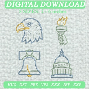 May include: A digital download embroidery design set featuring four American icons: a bald eagle head, a torch, the Liberty Bell, and the U.S. Capitol building. The text reads DIGITAL DOWNLOAD and 5 SIZES: 5-15 cm, with file formats HUS, DST, PES, VP3, XXX, JEF, EXP.