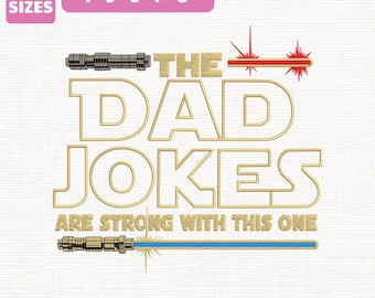 May include: Embroidered design with the text "THE DAD JOKES ARE STRONG WITH THIS ONE" in gold. Includes lightsaber and laser beam graphics. Available in 5 sizes: 4", 5", 6", 7", and 8".