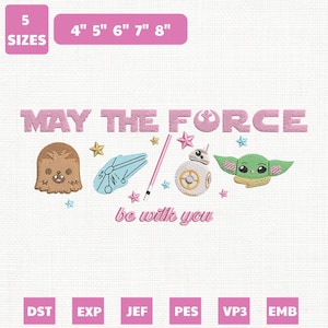 Könnte beinhalten: Gesticktes Design mit dem Text "MAY THE FORCE" in Rosa und Star Wars-Charakteren wie Chewbacca, BB-8 und Grogu. Größen von 10 cm bis 20 cm. Enthält Dateiformate. Ein Design zum Thema Star Wars.
