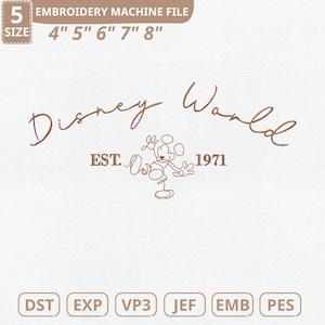 May include: An embroidery machine file with the text "Disney World" in a cursive font, featuring a Mickey Mouse design and the year "1971". The file sizes are 4", 5", 6", 7", and 8". Includes file types DST, EXP, VP3, JEF, EMB, and PES.