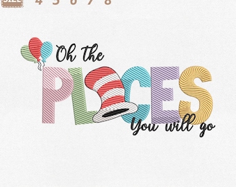 Oh The Places You Will Go Machine Embroidery File, Dr Suess Day (Instant Download)
