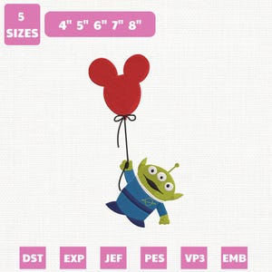 May include: An embroidered design of a green alien character from Toy Story holding a red Mickey Mouse balloon. The design is available in 5 sizes, ranging from 10.16cm to 20.32cm. The image also displays various file formats.