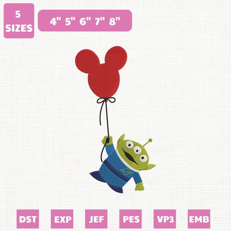 May include: An embroidered design of a green alien character from Toy Story holding a red Mickey Mouse balloon. The design is available in 5 sizes, ranging from 10.16cm to 20.32cm. The image also displays various file formats.