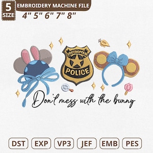Könnte beinhalten: Eine Stickmaschinen-Datei mit drei Designs: ein Hasenohren-Stirnband, ein Zootropolis-Polizeiabzeichen und ein Mäuseohren-Stirnband. Der Text "Don't mess with the bunny" ist enthalten. Größen von 10.16cm bis 20.32cm.